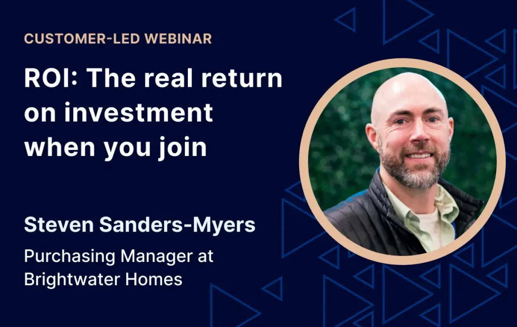 Webinar promotional graphic featuring Steven Sanders-Myers, Purchasing Manager at Brightwater Homes, discussing return on investment for builders.